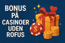 Spil Casino Uden om ROFUS En Guide til Spiloplevelse Spil Casino Uden om ROFUS En Guide til Spiloplevelse