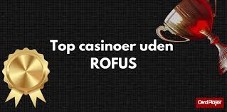 Casino Uden ROFUS En Guide til Spilfrihed i Danmark Casino Uden ROFUS En Guide til Spilfrihed i Danmark