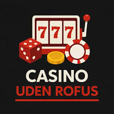 Casino Uden ROFUS – Oplev Friheden Casino Uden ROFUS – Oplev Friheden